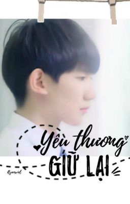 One Shot : [ Yêu thương giữ lại ] ( Khải Nguyên )