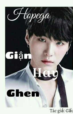 [ Oneshort ] [ Hopega ] Giận Hay Ghen? 