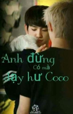 [Oneshort] [MarkJin] Anh đừng có mà dạy hư Coco