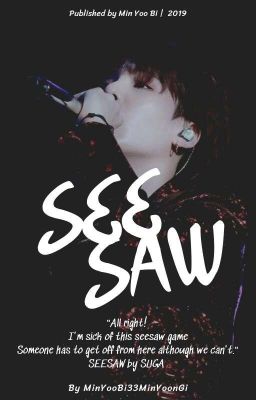 [Oneshort] [Min Yoongi/Suga] [SE] SEESAW