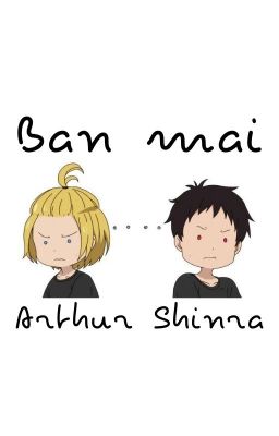 [Oneshot] [ Arthur x Shinra] Ban mai