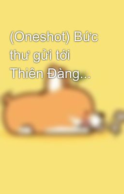 (Oneshot) Bức thư gửi tới Thiên Đàng...