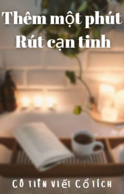 [Oneshot] Cao H+: Thêm một phút - Rút cạn tinh