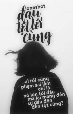 [ONESHOT] Đau Tới Tột Cùng