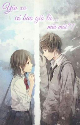 [ONESHOT] [FULL] Yêu xa có bao giờ là... mãi mãi?!