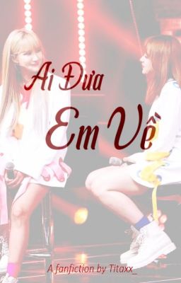 Oneshot[HaLE/AhnSister][PG-13] Ai Đưa Em Về?