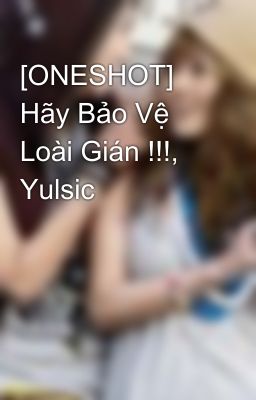 [ONESHOT] Hãy Bảo Vệ Loài Gián !!!, Yulsic