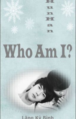 oneshot/HunHan: Who am i?