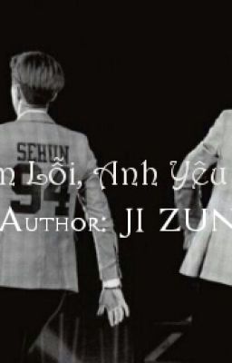 [Oneshot-HUNHAN] Xin Lỗi, Anh Yêu Em!!!