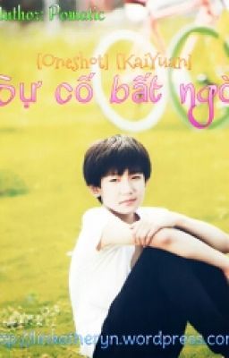 [Oneshot] [KaiYuan]: Sự cố bất ngờ