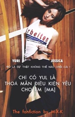 [ONESHOT] [M] YULSIC -  CHỈ CÓ YUL LÀ THỎA MÃN ĐIỀU KIỆN YÊU CHO EM