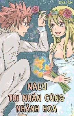 《Oneshot》(NaLu) Thi nhân cùng nhành hoa