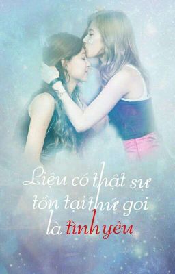 | oneshot | (satzu) Liệu có thực sự tồn tại thứ gọi là tình yêu?