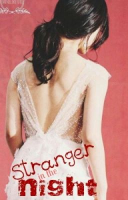 [ONESHOT] Stranger In The Night [Yulsic] MA 18+