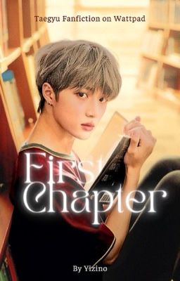 Oneshot | TAEGYU -  First Chapter