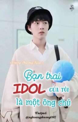 [OnlyXZ] Bạn Trai Idol Của Tôi Là Một Ông Chú