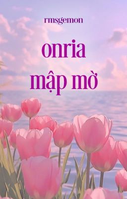 onria | mập mờ