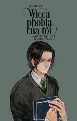 [OS] [Harry Potter] Wiccaphobia Của Tôi