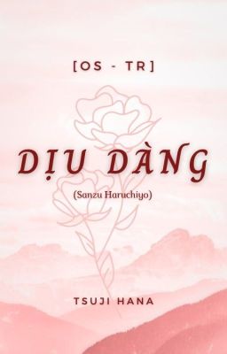 [OS - TR] Dịu Dàng