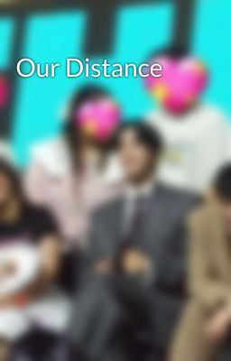 Our Distance