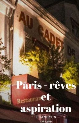 Paris - rêves et aspiration || Chanhyun