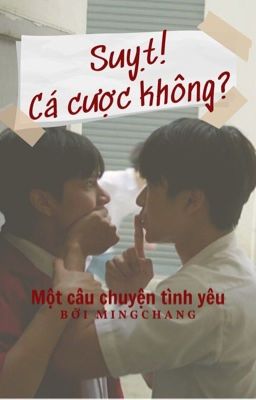 [PatPran] Suỵt! Cá cược không?