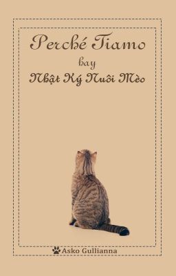 Perché Tiamo hay Nhật kí nuôi mèo [Isaac x Sơn Tùng] - Update chương cuối | End