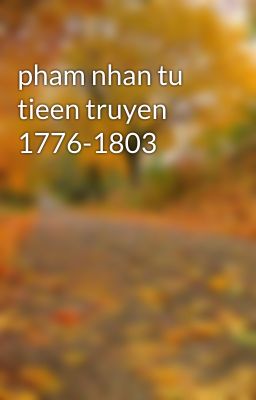 pham nhan tu tieen truyen 1776-1803