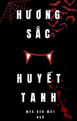 (Phạm Thiên) Hương Sắc Huyết Tanh