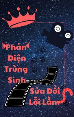 Phản Diện Trùng Sinh Sửa Đổi Lỗi Lầm