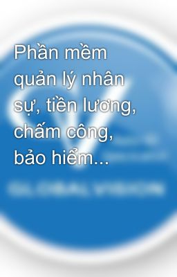 Phần mềm quản lý nhân sự, tiền lương, chấm công, bảo hiểm...