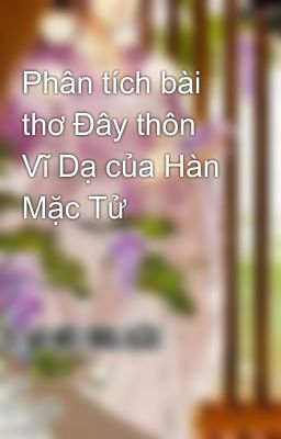 Phân tích bài thơ Đây thôn Vĩ Dạ của Hàn Mặc Tử