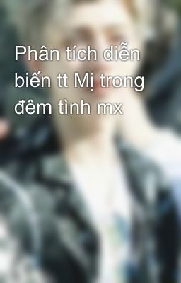 Phân tích diễn biến tt Mị trong đêm tình mx