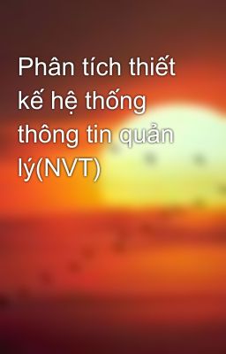 Phân tích thiết kế hệ thống thông tin quản lý(NVT)