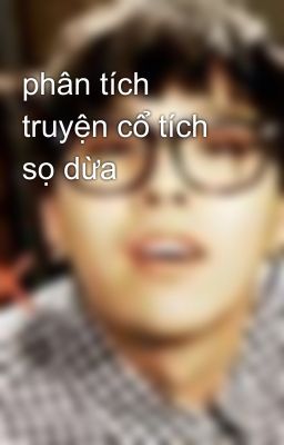 phân tích truyện cổ tích sọ dừa