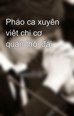 Pháo ca xuyên việt chi cơ quan thời đại