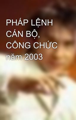 PHÁP LỆNH CÁN BỘ, CÔNG CHỨC năm 2003