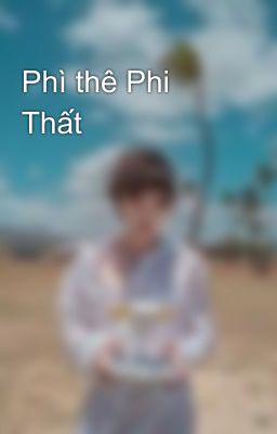 Phì thê Phi Thất