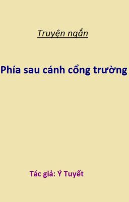 Phía sau cánh cổng trường