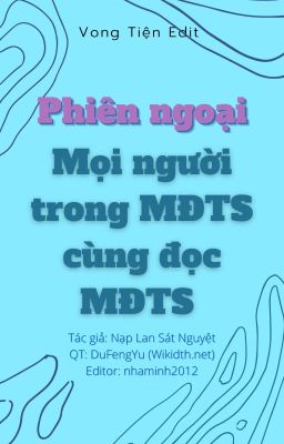 PHIÊN NGOẠI CỦA MỌI NGƯỜI CÙNG ĐỌC MĐTS [EDIT]