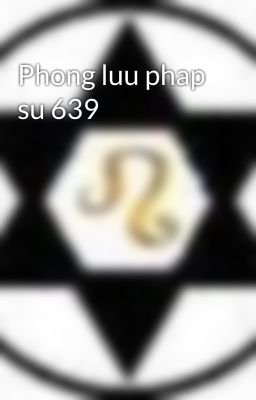 Phong luu phap su 639