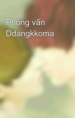 Phỏng vấn Ddangkkoma