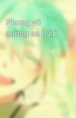 Phong vũ cuồng sa [QT]