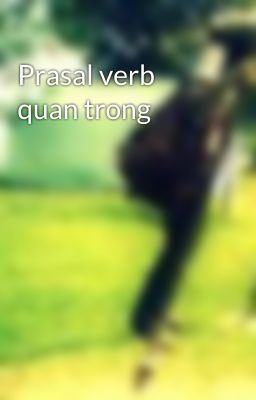 Prasal verb quan trong