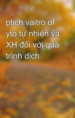 ptich vaitro of yto tự nhiên và XH đối với quá trình dịch