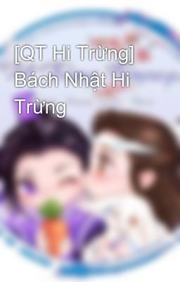 [QT Hi Trừng] Bách Nhật Hi Trừng