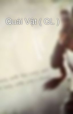 Quái Vật ( GL )