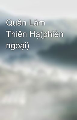 Quân Lâm Thiên Hạ(phiên ngoại)