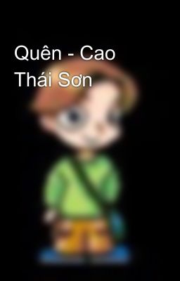 Quên - Cao Thái Sơn