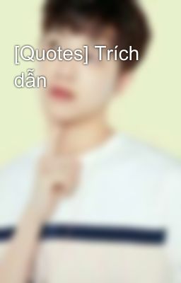 [Quotes] Trích dẫn